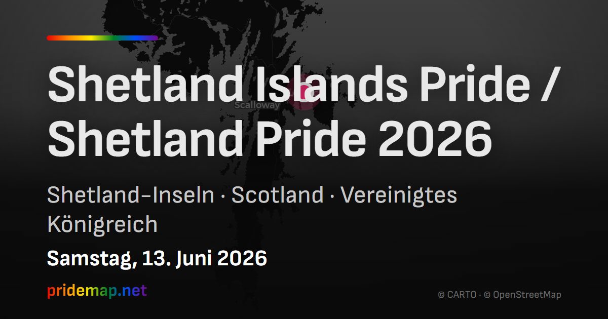 Shetland Islands Pride / Shetland Pride 2026 — Shetland-Inseln, Vereinigtes Königreich
